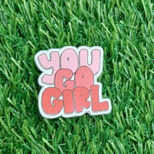 You Go Girl sticker